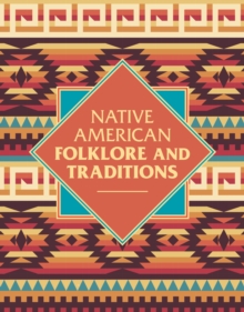 Native American Folklore & Traditions, Hardback Book Native American Folklore & Traditions, Hardback Book