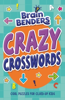 Brainbenders: Crazy Crosswords, Paperback / softback Book Brainbenders: Crazy Crosswords, Paperback / softback Book