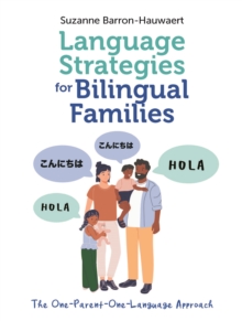 Language Strategies for Bilingual Families : The One-Parent-One-Language Approach
