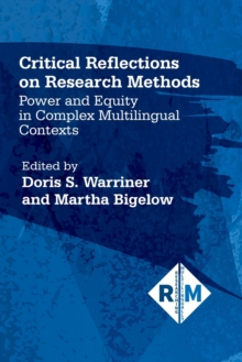 Critical Reflections on Research Methods : Power and Equity in Complex Multilingual Contexts, Paperback / softback Book Critical Reflections on Research Methods : Power and Equity in Complex Multilingual Contexts, Paperback / softback Book