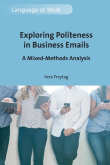 Exploring Politeness in Business Emails : A Mixed-Methods Analysis