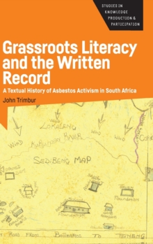 Grassroots Literacy and the Written Record : A Textual History of Asbestos Activism in South Africa