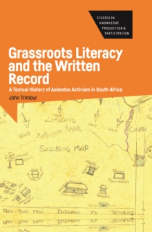 Grassroots Literacy and the Written Record : A Textual History of Asbestos Activism in South Africa