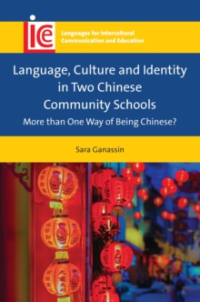 Language, Culture and Identity in Two Chinese Community Schools : More than One Way of Being Chinese?