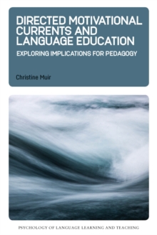 Directed Motivational Currents and Language Education : Exploring Implications for Pedagogy