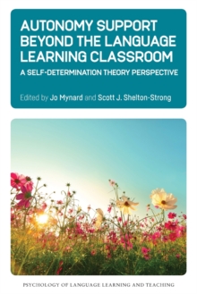 Autonomy Support Beyond the Language Learning Classroom : A Self-Determination Theory Perspective