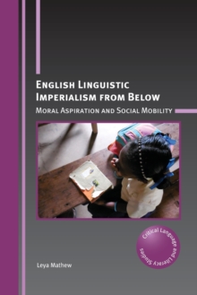 English Linguistic Imperialism from Below : Moral Aspiration and Social Mobility