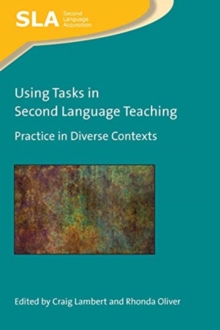 Using Tasks in Second Language Teaching : Practice in Diverse Contexts, Hardback Book Using Tasks in Second Language Teaching : Practice in Diverse Contexts, Hardback Book