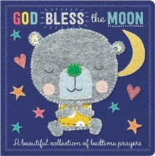 God Bless the Moon: A Beautiful Collection of Bedtime Prayers, Board book Book God Bless the Moon: A Beautiful Collection of Bedtime Prayers, Board book Book