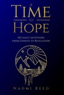 A Time to Hope : 365 Daily Devotions from Genesis to Revelation