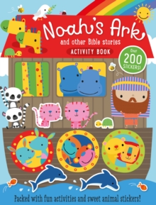 Noah's Ark and Other Bible Stories Activity Book : Packed With Fun Activities and Sweet Animal Stickers!