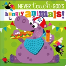 Never Touch God's Hungry Animals