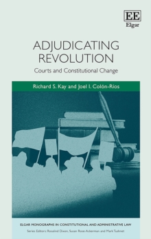 Adjudicating Revolution : Courts and Constitutional Change