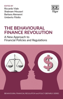 Behavioural Finance Revolution : A New Approach to Financial Policies and Regulations