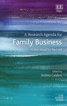 Research Agenda for Family Business : A Way Ahead for the Field