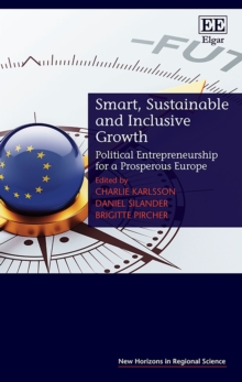 Smart, Sustainable and Inclusive Growth : Political Entrepreneurship for a Prosperous Europe