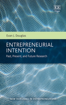 Entrepreneurial Intention : Past, Present, and Future Research