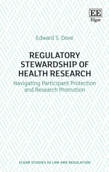 Regulatory Stewardship of Health Research : Navigating Participant Protection and Research Promotion