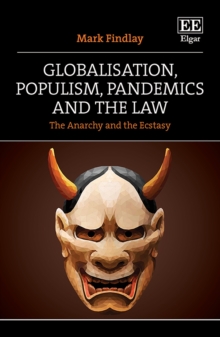 Globalisation, Populism, Pandemics and the Law : The Anarchy and the Ecstasy