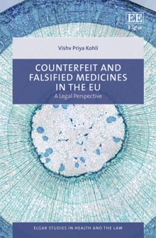 Counterfeit and Falsified Medicines in the EU : A Legal Perspective