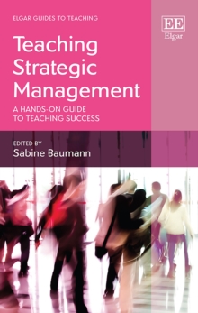 Teaching Strategic Management : A Hands-on Guide to Teaching Success