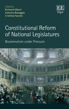 Constitutional Reform of National Legislatures : Bicameralism under Pressure