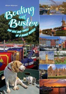 Boating with Buster : The Life and Times of a Barge Beagle