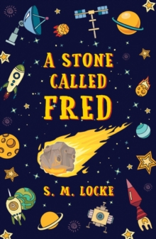 A Stone Called Fred, Paperback / softback Book A Stone Called Fred, Paperback / softback Book