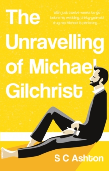 The Unravelling of Michael Gilchrist, Paperback / softback Book The Unravelling of Michael Gilchrist, Paperback / softback Book