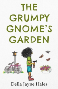 The Grumpy Gnome's Garden, Paperback / softback Book The Grumpy Gnome's Garden, Paperback / softback Book