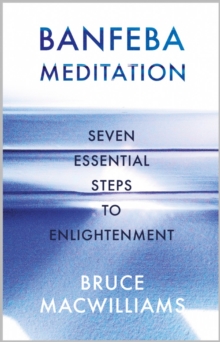 Banfeba Meditation : Seven Essential Steps to Enlightenment