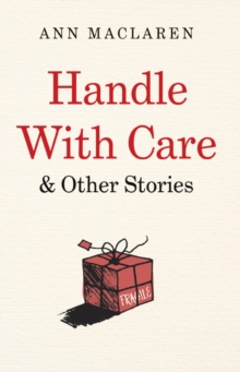 Handle With Care and Other Stories, Paperback / softback Book Handle With Care and Other Stories, Paperback / softback Book