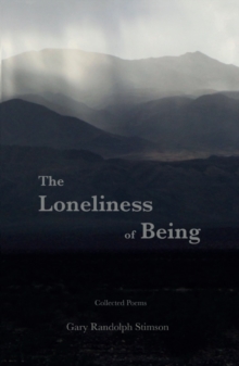 The Loneliness of Being : Collected Poems, Paperback Book The Loneliness of Being : Collected Poems, Paperback Book