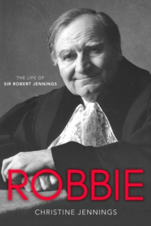 Robbie : The Life of Sir Robert Jennings, Paperback / softback Book Robbie : The Life of Sir Robert Jennings, Paperback / softback Book