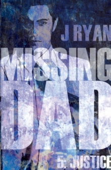Missing Dad 5 : Justice, Paperback / softback Book Missing Dad 5 : Justice, Paperback / softback Book