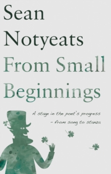 From Small Beginnings : A stage in the poet's progress - from song to stanza