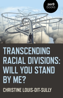 Transcending Racial Divisions : Will you stand by me?