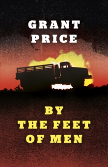 By the Feet of Men : A Novel