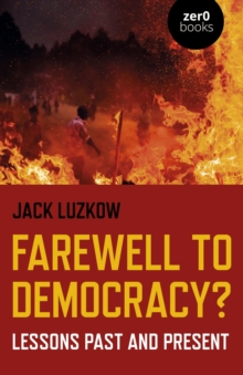 Farewell to Democracy? : Lessons Past and Present