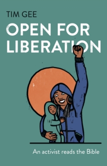 Open for Liberation : An activist reads the Bible