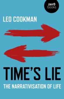 Time's Lie : The Narrativisation of Life