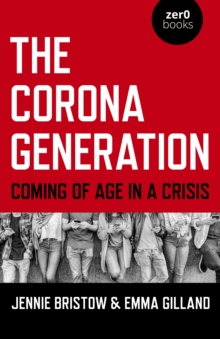 Corona Generation, The : Coming of Age in a Crisis