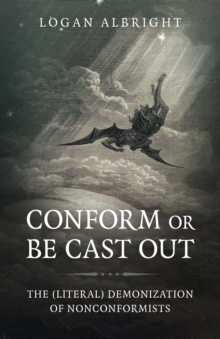 Conform or Be Cast Out : The (Literal) Demonization of Nonconformists