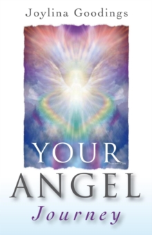 Your Angel Journey : A Guide to Releasing Your Inner Angel