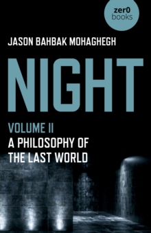 Night : A Philosophy of the Last World