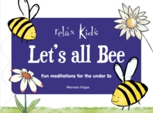 Relax Kids: Let's all BEE : Fun meditations for the under 5s