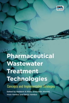 Pharmaceutical Wastewater Treatment Technologies: : Concepts and implementation strategies