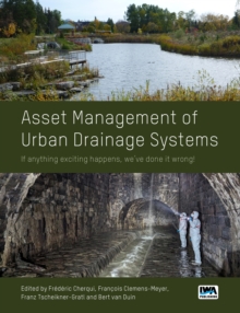 Asset Management of Urban Drainage Systems : if anything exciting happens, weve done it wrong!