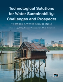 Technological Solutions for Water Sustainability : Challenges & Prospects - towards a water-secure India