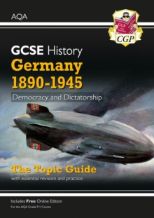 GCSE History AQA Topic Guide - Germany, 1890-1945: Democracy And Dictatorship